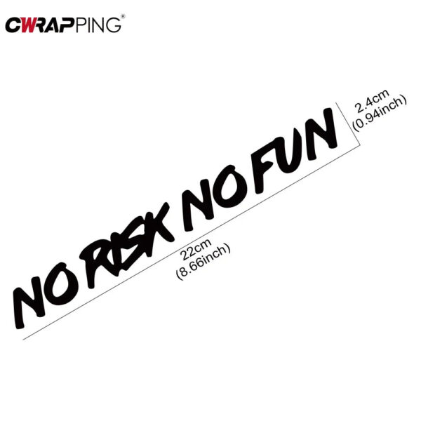 22x2.4cm NO RISK NO FUN Car Sticker Styling Car Body Window Windshield Bumper Motorcycle Decor Vinyl Film Decal Auto Accessories - Image 5